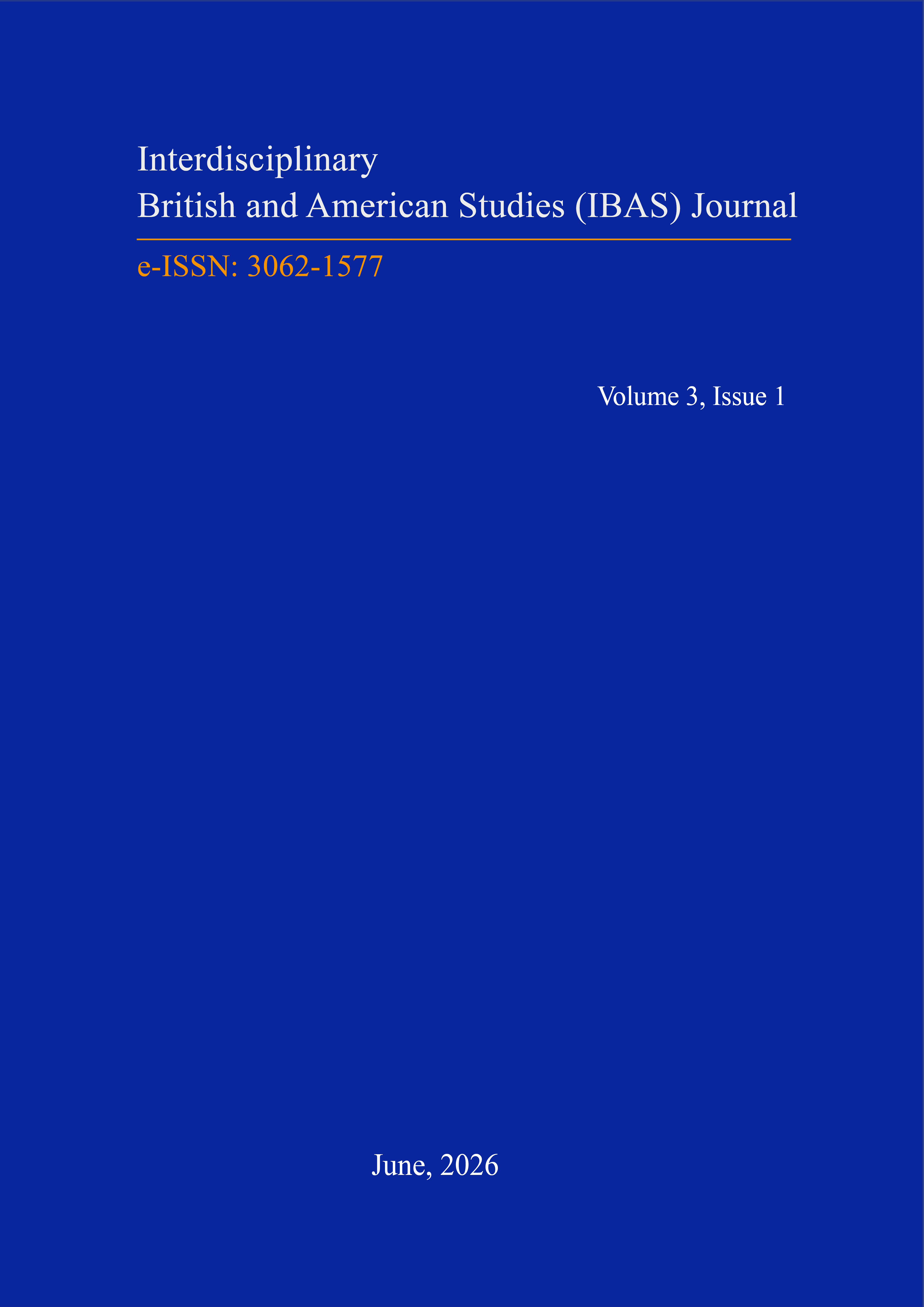 					View Vol. 3 No. 1 (2026): Interdisciplinary British and American Studies (IBAS) Journal
				